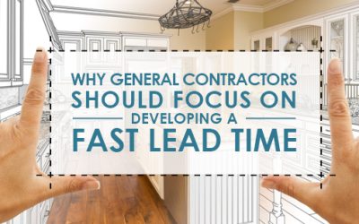 The Need for Speed: Why General Contractors Should Focus On Developing a Fast Lead Time