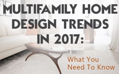 Multifamily Home Design Trends in 2017: What You Need To Know